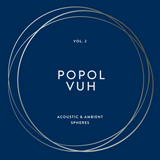 Popol Vuh - Vol 2 Acoustic & Ambient Spheres