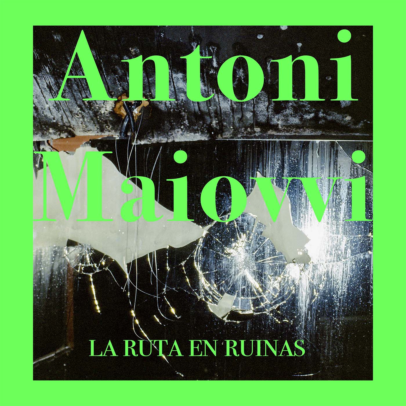 ANTONI MAIOVVI - LA RUTA EN RUINAS EP