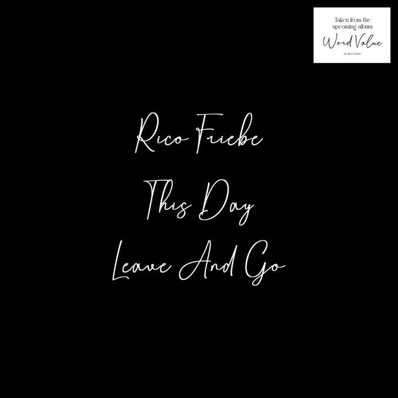 Rico Friebe - This Day / Leave And Go