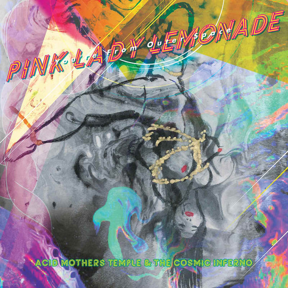 ACID MOTHERS TEMPLE & THE COSMIC INFERNO - Pink Lady Lemonade - You’re From Outer Space
