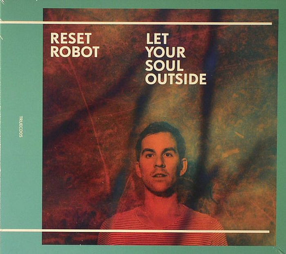 RESET ROBOT - LET YOUR SOUL OUTSIDE
