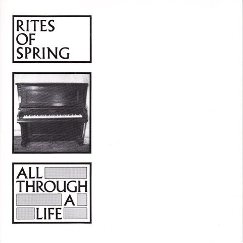 RITES OF SPRING - ALL THROUGH A LIFE