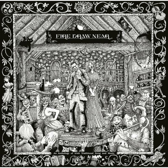 Various Artists - Fire Draw Near (An Anthology Of Irish Traditional Song And Music) (LP)