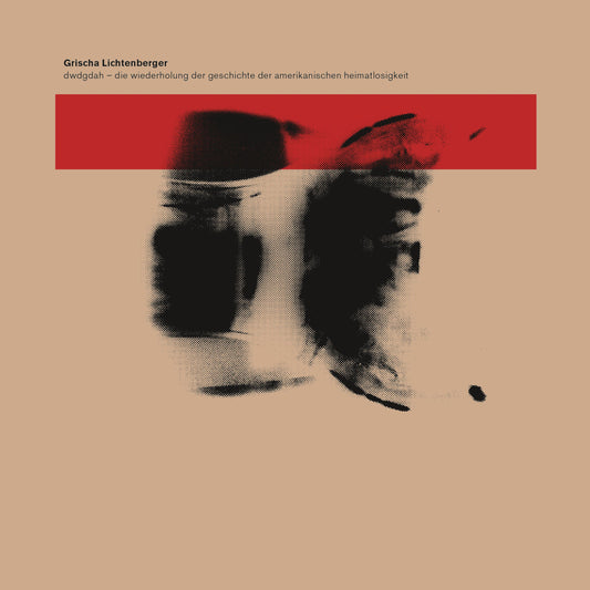 Grischa Lichtenberger - Die Wiederholung der Geschichte der Amerikanischen Heimatlosigkeit [CD]