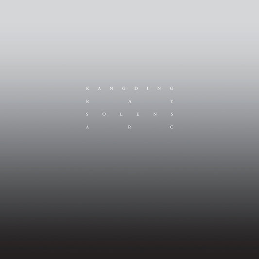 Kangding Ray - Solens Arc