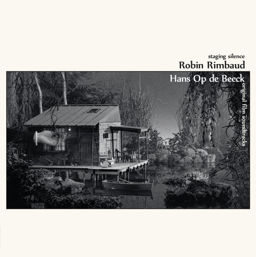Robin Rimbaud/Hans Op De Beeck Staging Silence (Original Film Soundtracks)