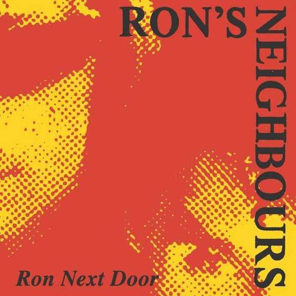 RON'S NEIGHBOURS - Ron Next Door