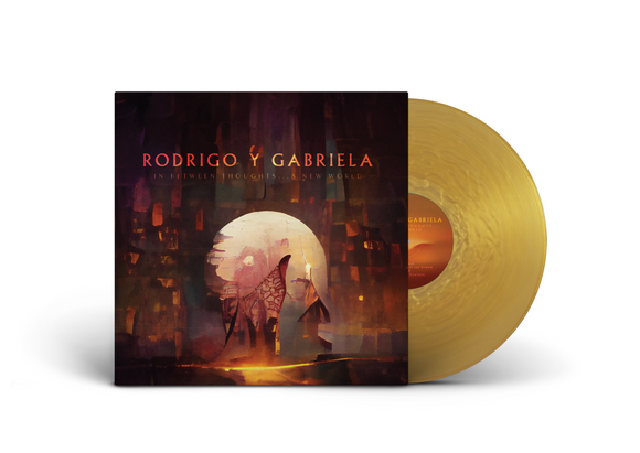 Rodrigo y Gabriela - In Between Thoughts...A New World [Gold Vinyl]