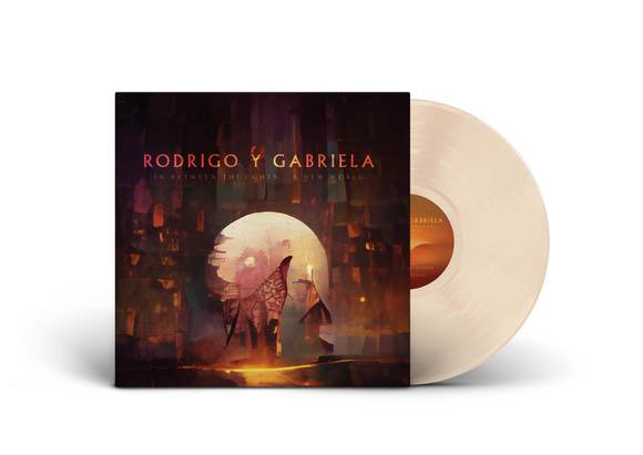Rodrigo y Gabriela - In Between Thoughts...A New World [Bone Vinyl]