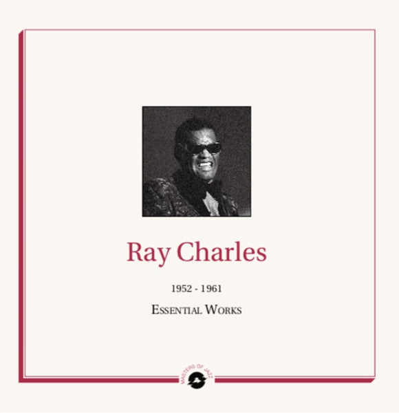 Ray Charles - Essential Works – 1952-1961