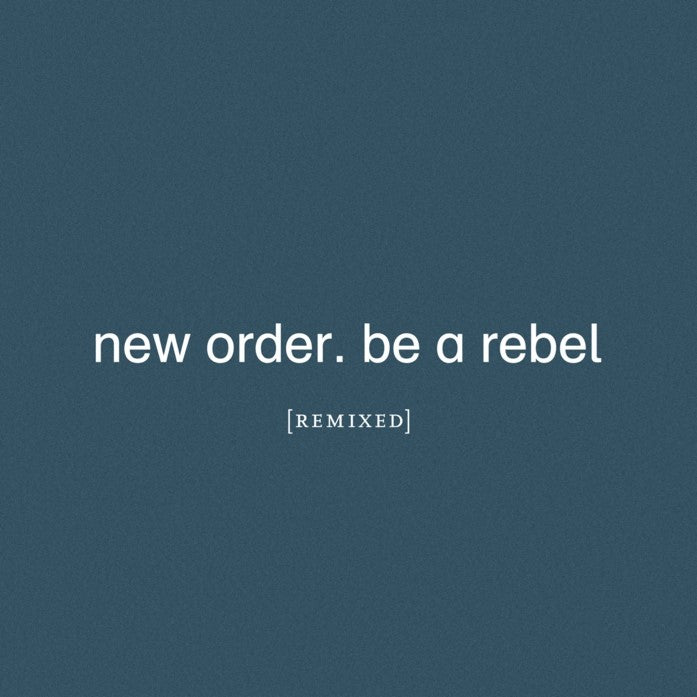 New Order - Be a Rebel Remixed [CD]