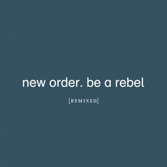 New Order - Be a Rebel Remixed [CD]