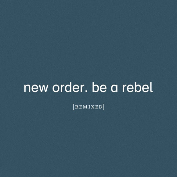 New Order - Be a Rebel Remixed [CD]
