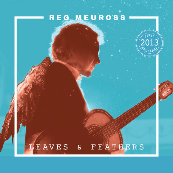 Reg Meuross - Leaves & Feathers (Reissue)