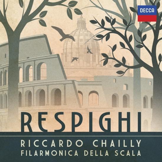 Riccardo Chailly Orchestra Filarmonica Della Scala - Respighi