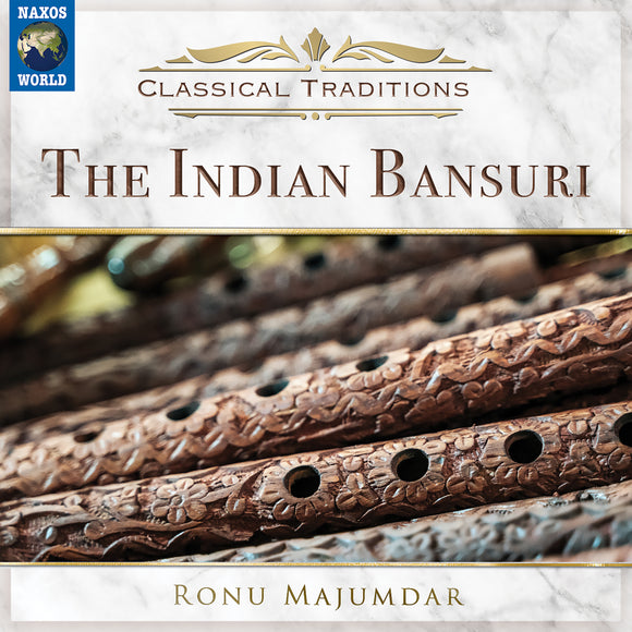 Ronu Majumdar - Classical Traditions - The Indian Bansuri