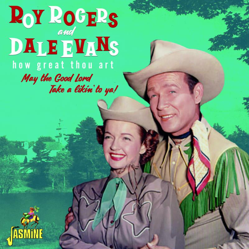Roy Rogers & Dale Evans - How Great Thou Art - May The Good Lord Take A Likin' To Ya!