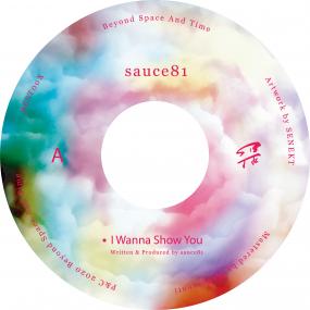 SAUCE81 - I WANNA SHOW YOU