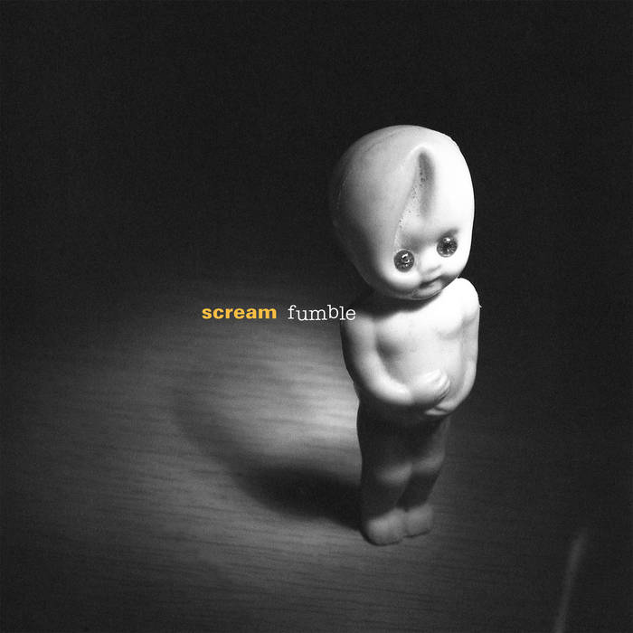 SCREAM - FUMBLE