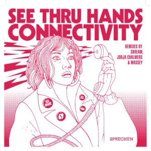 SEE THRU HANDS - CONNECTIVITY