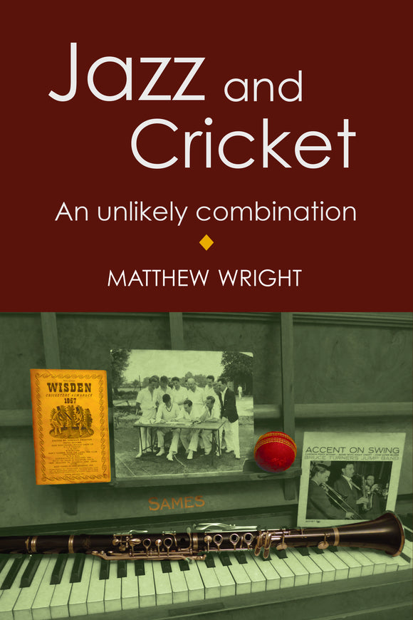 Matthew Wright - Jazz & Cricket - An Unlikely Combination