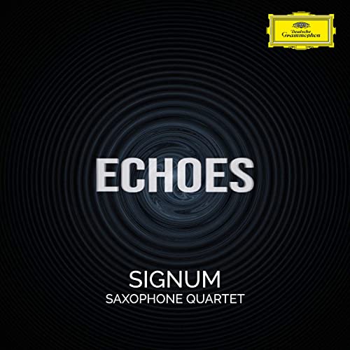 SIGNUM Saxophone Quartet - ECHOES