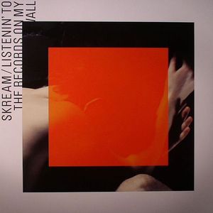 SKREAM - Listenin' To The Records On My Wall