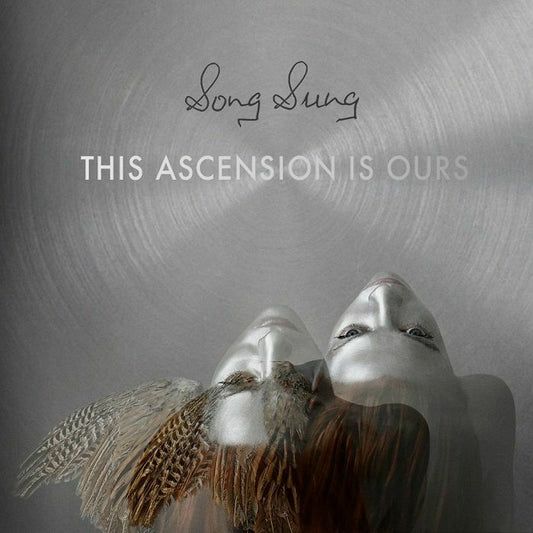 SONG SUNG - This Ascension Is Ours