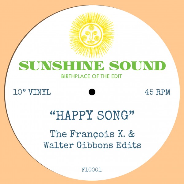 SUNSHINE SOUND - HAPPY SONG (THE FRANCOIS K & WALTER GIBBONS EDITS)