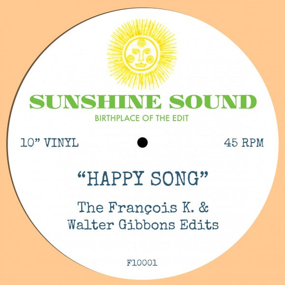 SUNSHINE SOUND - HAPPY SONG (THE FRANCOIS K & WALTER GIBBONS EDITS)