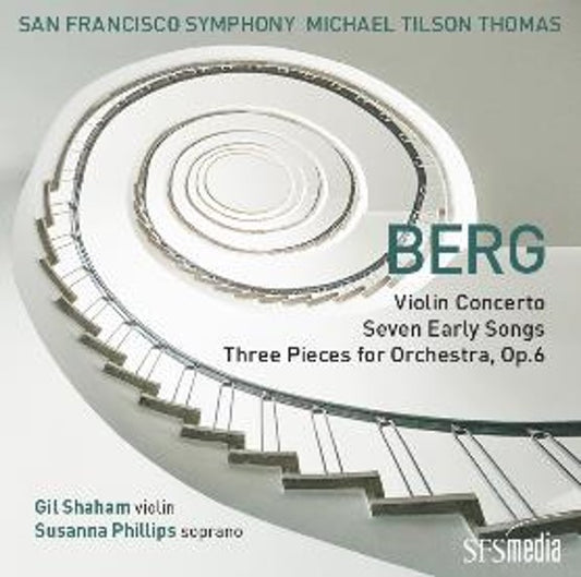 San Francisco Symphony & Michael Tilson Thomas - Berg: Violin Concerto, Seven Early Songs & Three Pieces for Orchestra