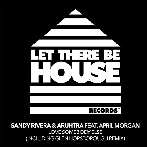 Sandy RIVERA/ARUHTRA feat APRIL MORGAN - Love Somebody Else