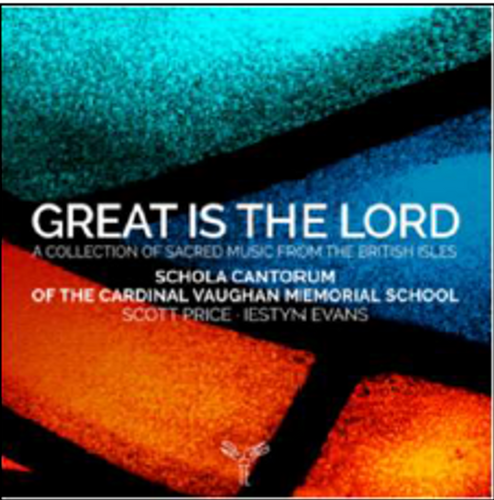 Cardinal Vaughan Memorial School, Scott Price, Iestyn Evans - Great is the Lord