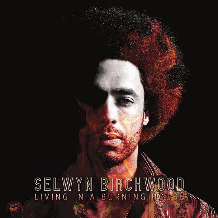 Selwyn Birchwood - Living In A Burning House [Translucent Orange Vinyl]