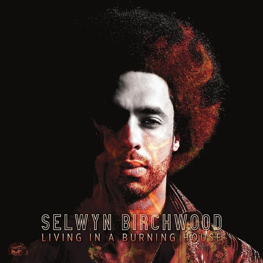 Selwyn Birchwood - Living In A Burning House [Translucent Orange Vinyl]