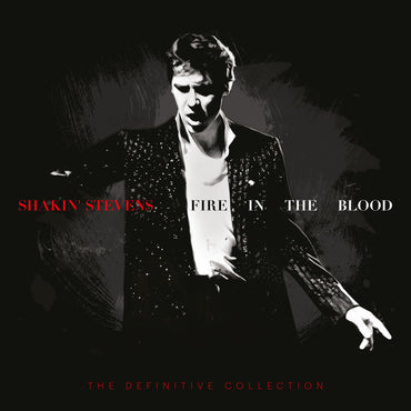 Shakin' Stevens - Fire in the Blood: The Definitive Collection