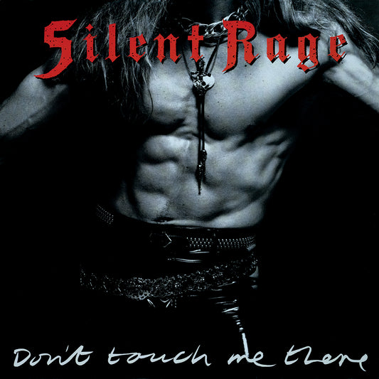 Silent Rage – Don’t Touch Me There