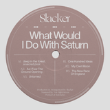 Slacker - What Would I Do With Saturn