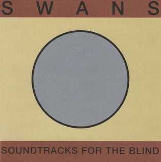 Swans - Soundtracks for the Blind