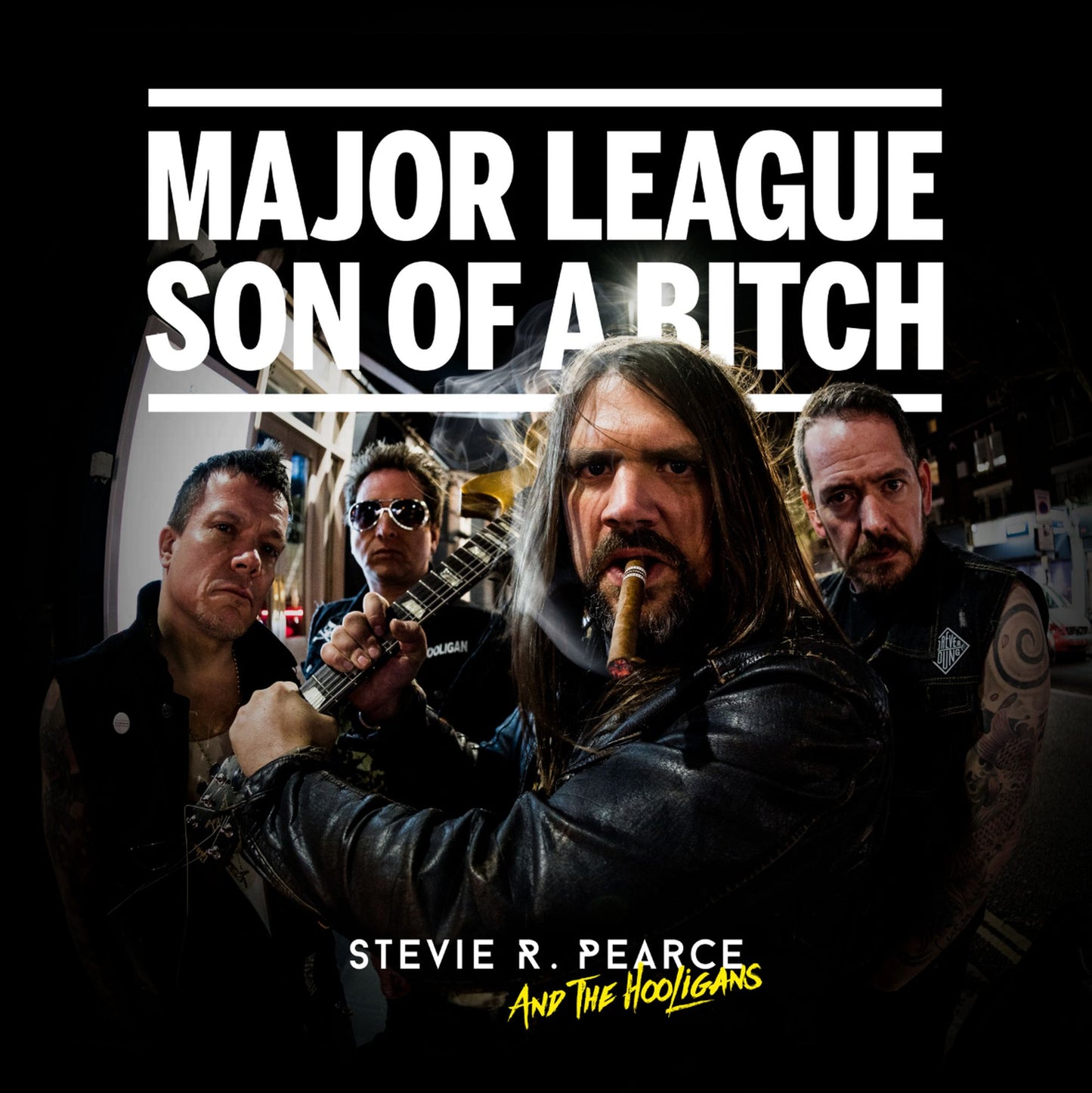 Stevie R. Pearce & The Hooligans – Major League Son Of A Bitch