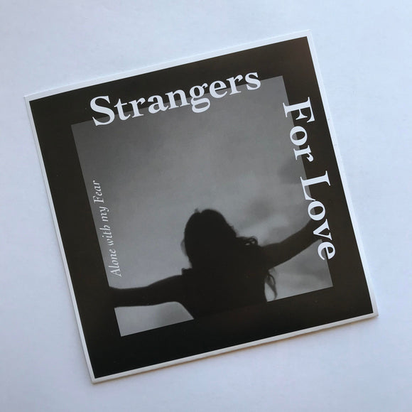 Strangers For Love - Alone With My Fear
