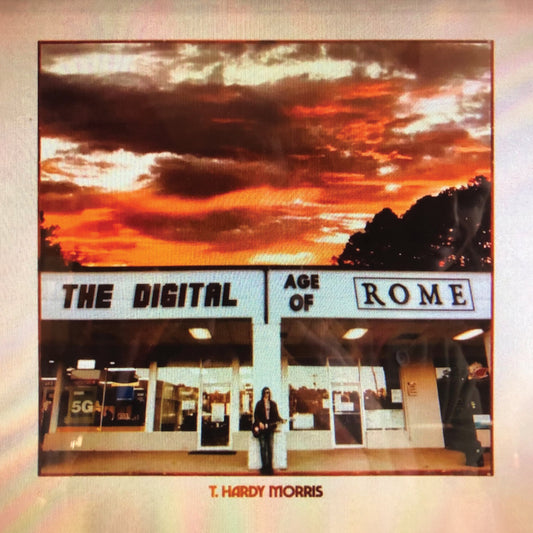T. Hardy Morris - The Digital Age of Rome [Coke Bottle Clear Vinyl]