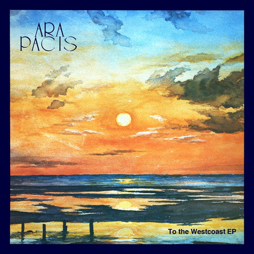 Ara Pacis - To the Westcoast / My Fate (Revisited)
