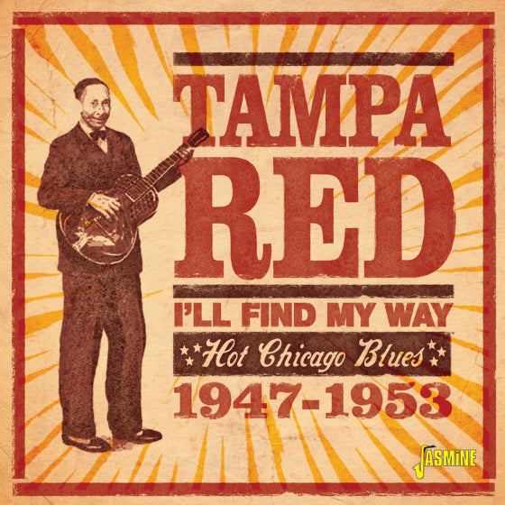TAMPA RED - I'LL FIND MY WAY - HOT CHICAGO BLUES 1947-1953