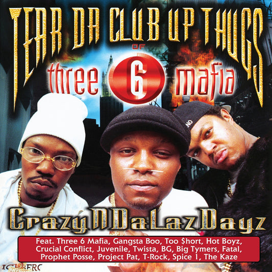 Tear Da Club Up Thugs of Three 6 Mafia - Crazyndalazdayz