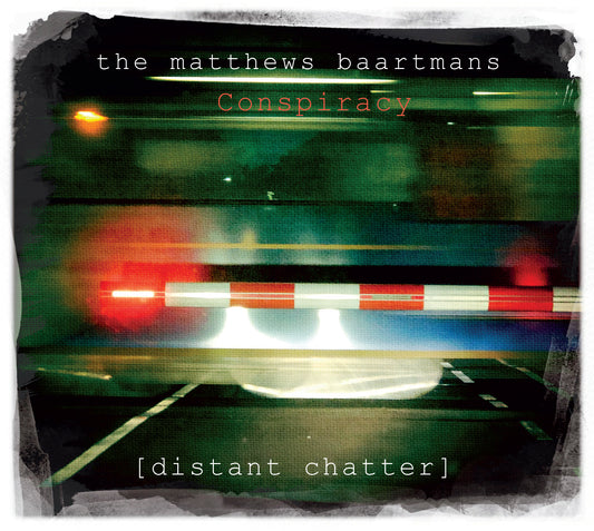 The Matthews Baartmans Conspiracy - Distant Chatter