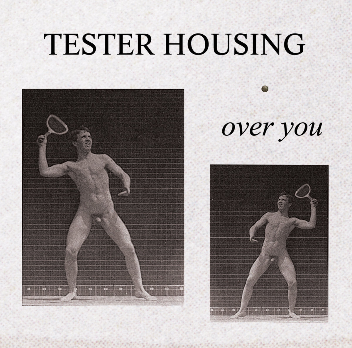 TESTER HOUSING - OVER YOU