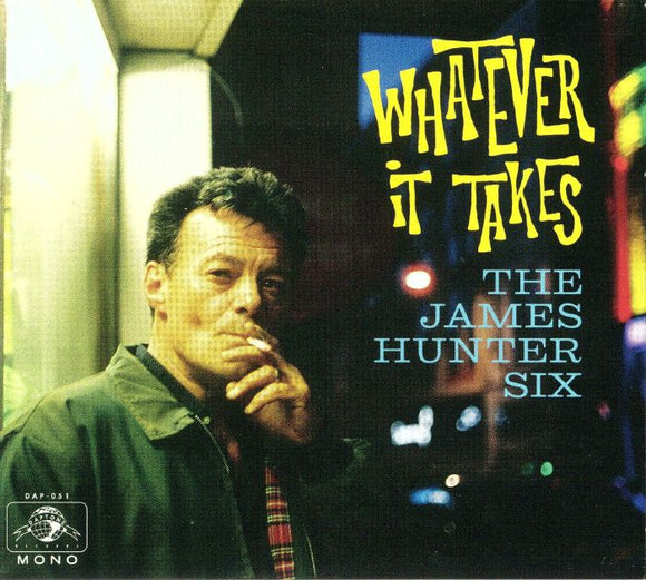 THE JAMES HUNTER SIX - WHATEVER IT TAKES [CD]