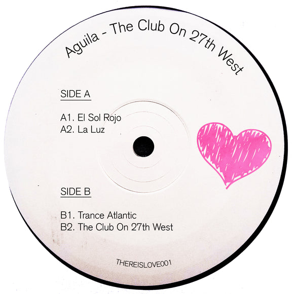Aguila - The Club On 27th West [There Is Love In You]