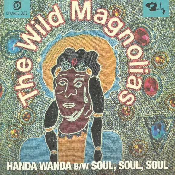 THE WILD MAGNOLIAS - Handa Wanda / (Somebody Got) Soul Soul Soul